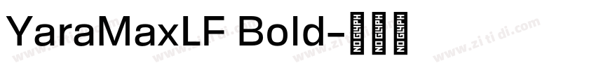 YaraMaxLF Bold字体转换 YaraMaxLF Bold字体转换
